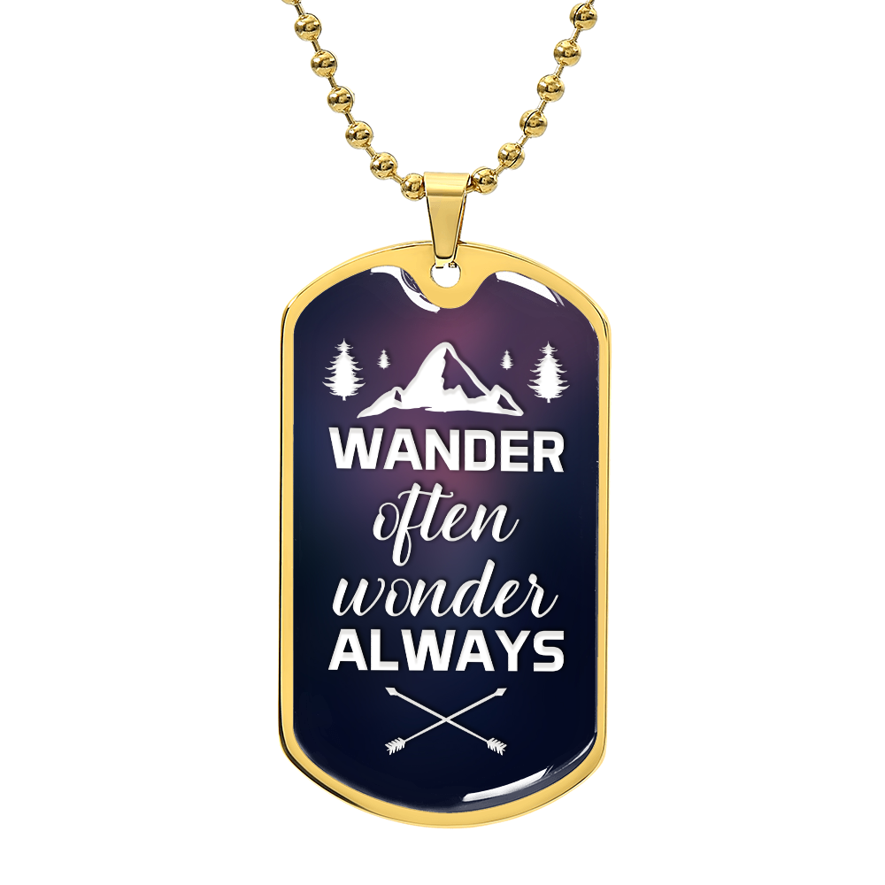 wander often wonder always
