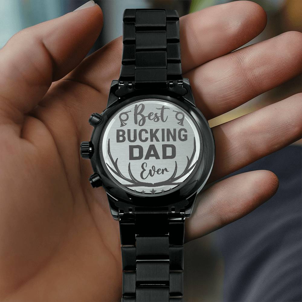 Best Bucking dad ever-Black Chronograph Watch with Engraving
