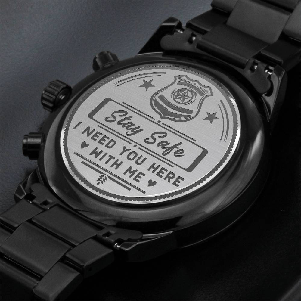 Stay safe. I need you here with me!-Black Chronograph Watch with Engraving