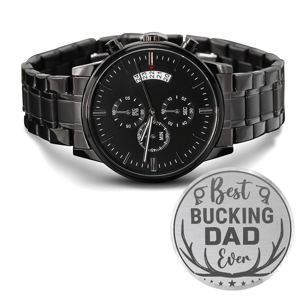 Best Bucking dad ever-Black Chronograph Watch with Engraving