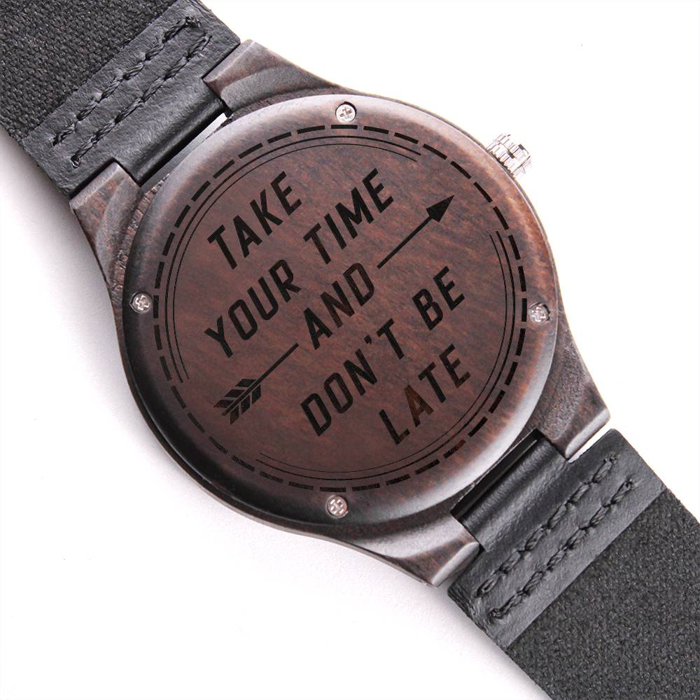 Take your time and don't be late-Wood Watch with Engraving