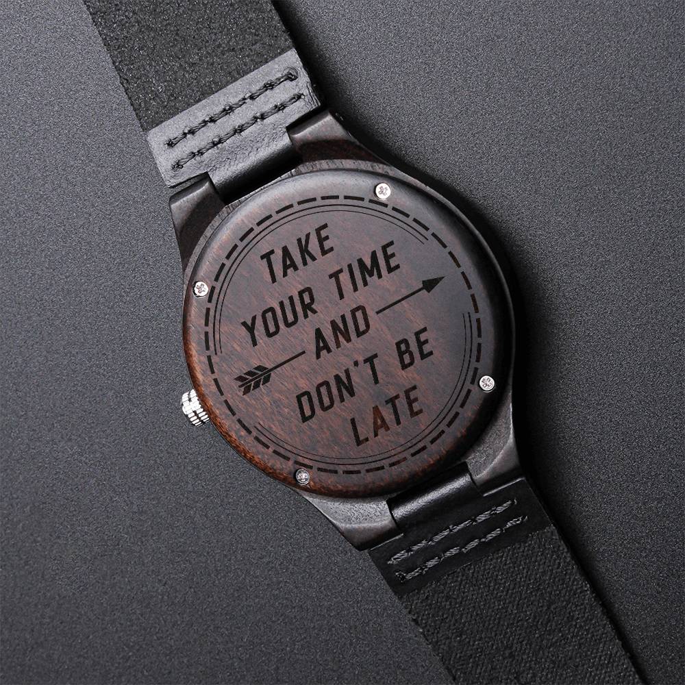 Take your time and don't be late-Wood Watch with Engraving