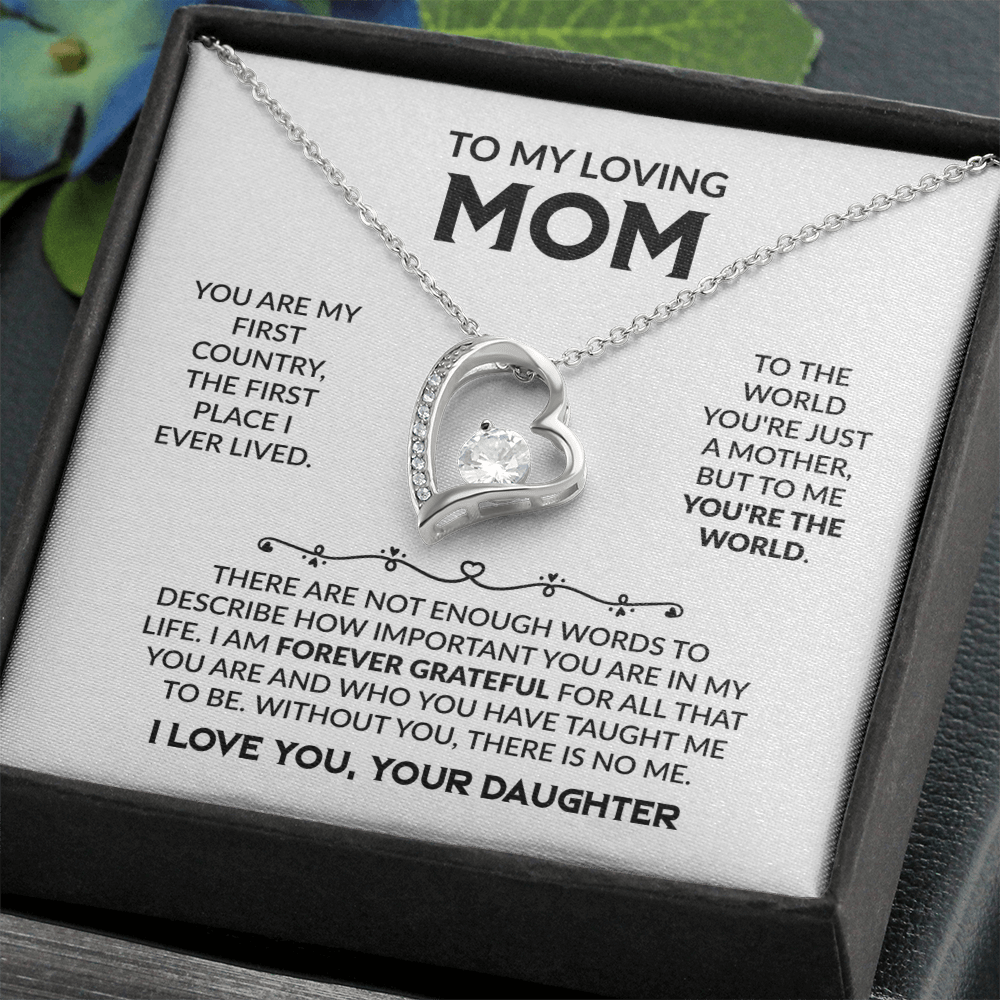 YOU ARE MY FIRST COUNTRY, DAUGHTER TO MOM Forever Love