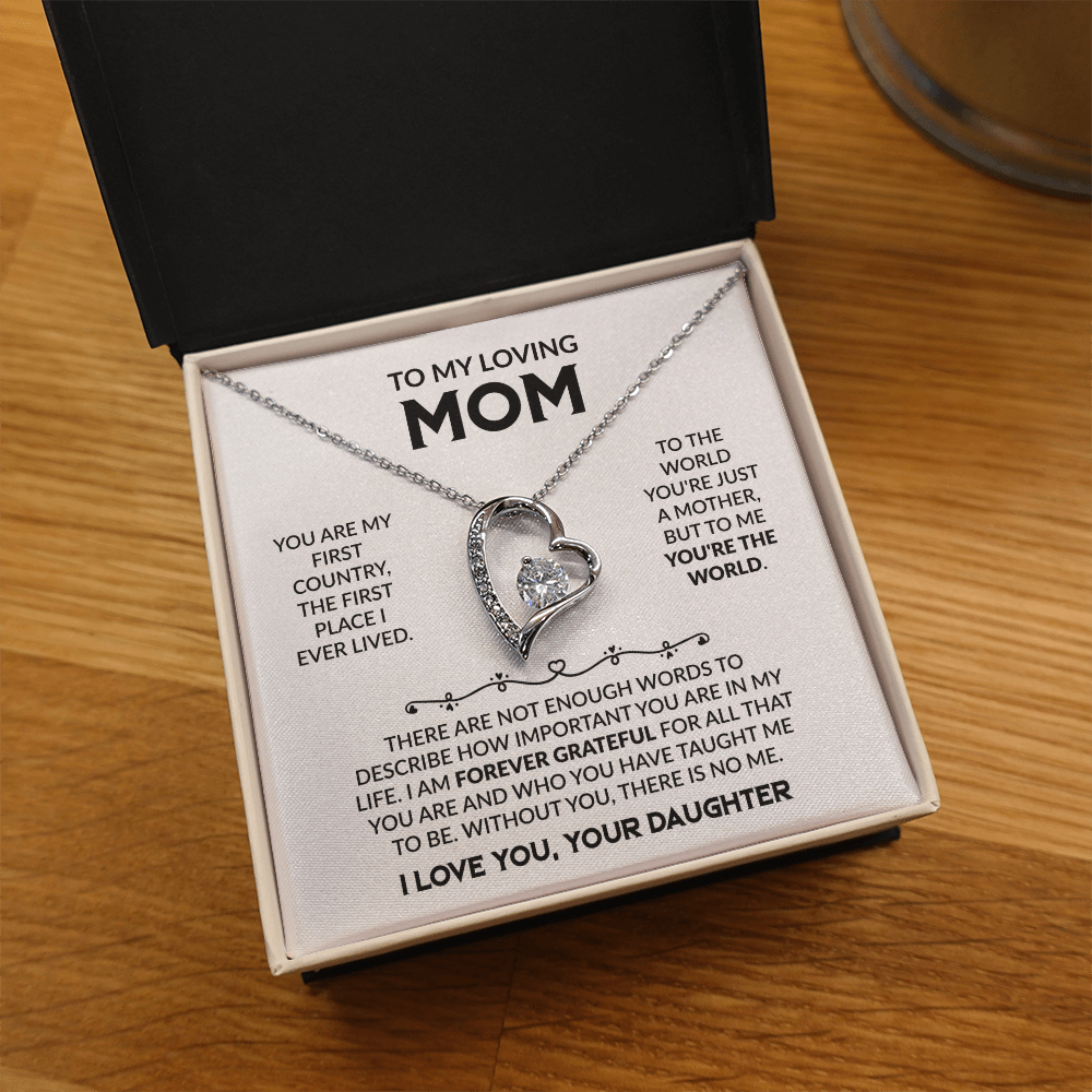 YOU ARE MY FIRST COUNTRY, DAUGHTER TO MOM Forever Love