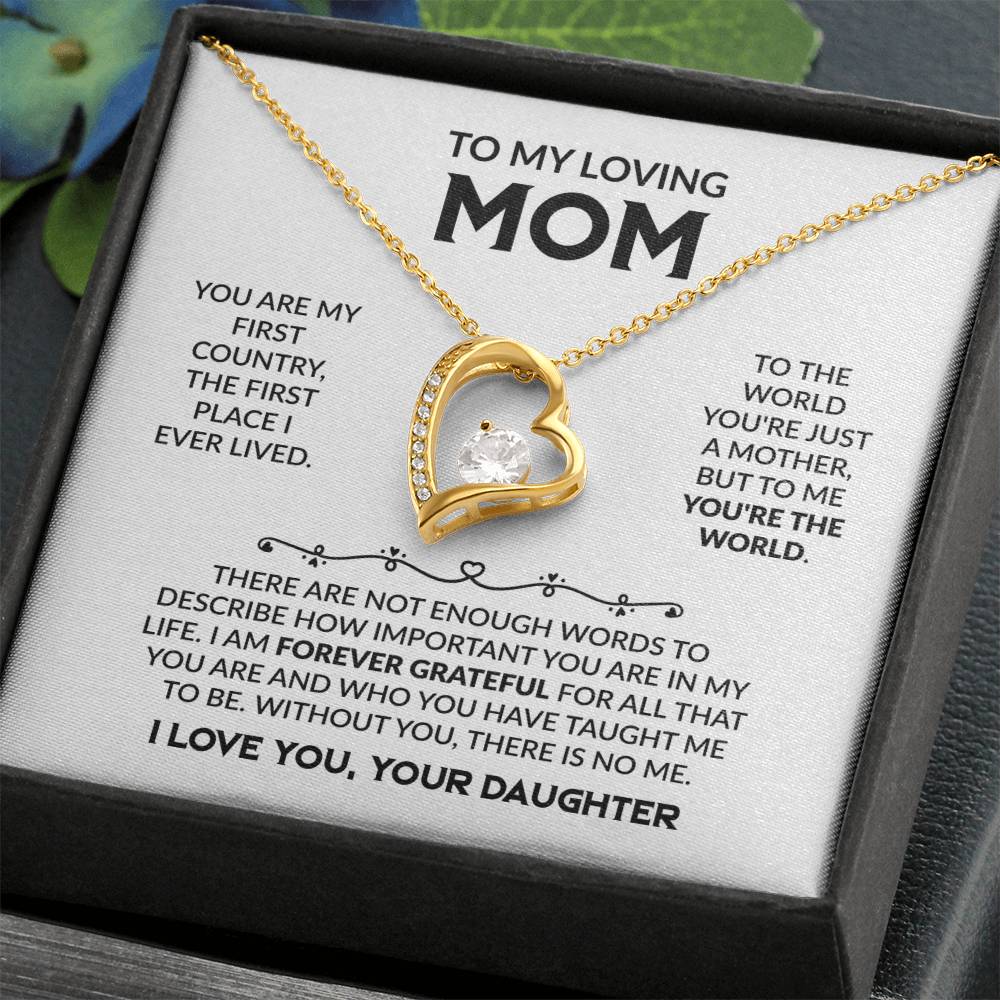 YOU ARE MY FIRST COUNTRY, DAUGHTER TO MOM Forever Love