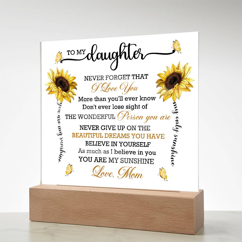 To My Daughter Never Forget That Acrylic Square Plaque
