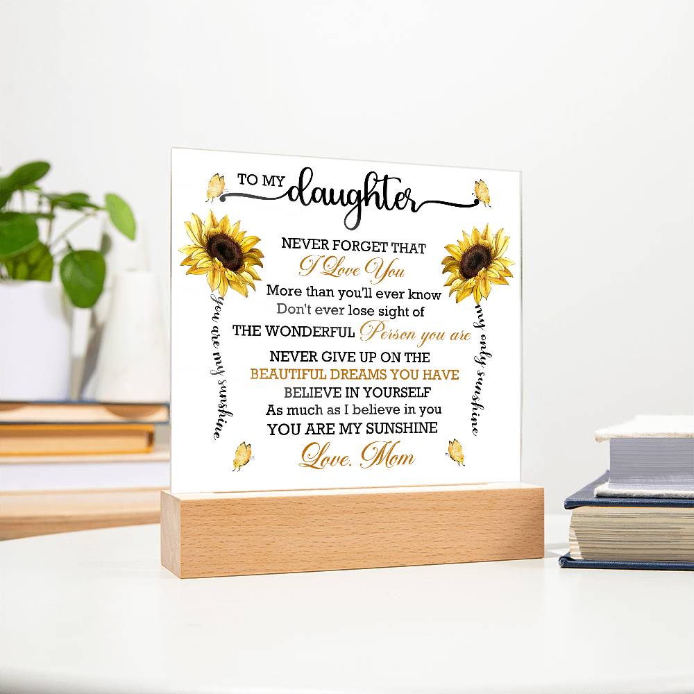 To My Daughter Never Forget That Acrylic Square Plaque