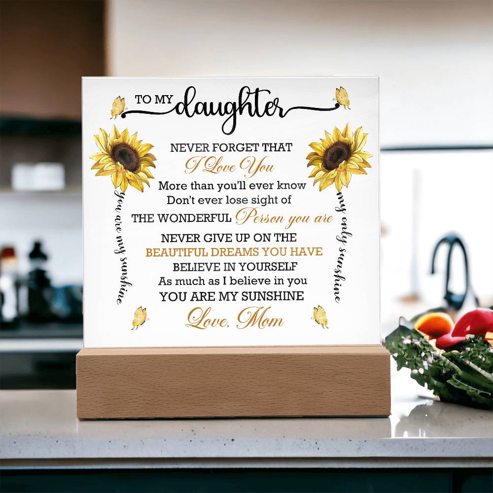 To My Daughter Never Forget That Acrylic Square Plaque