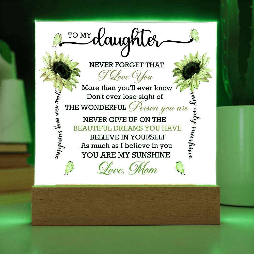 To My Daughter Never Forget That Acrylic Square Plaque