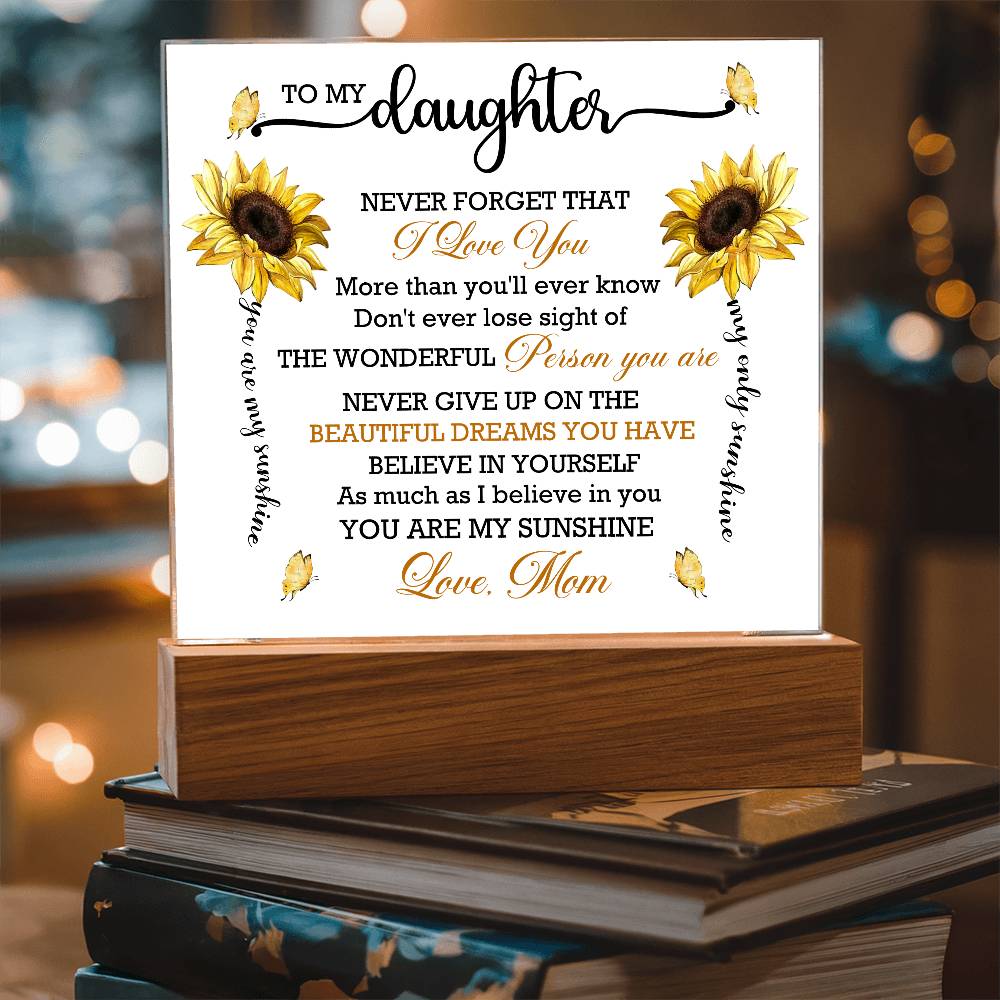 To My Daughter Never Forget That Acrylic Square Plaque