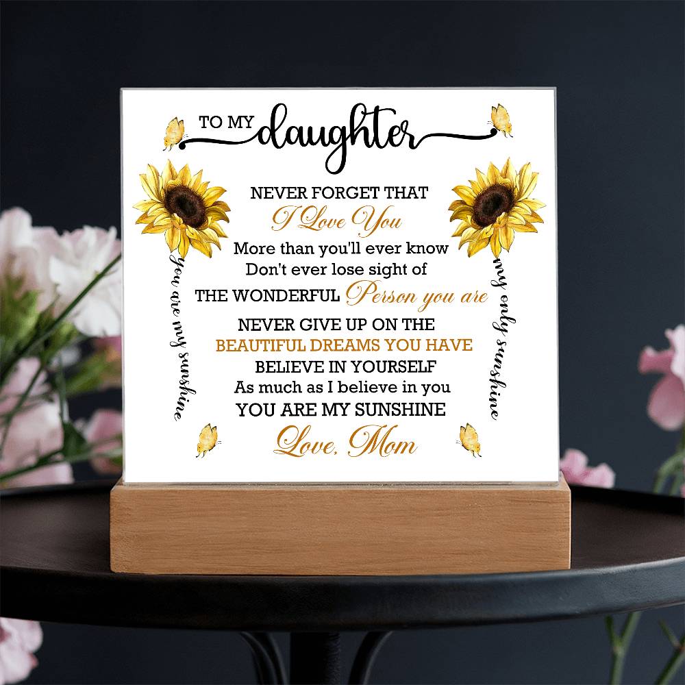 To My Daughter Never Forget That Acrylic Square Plaque