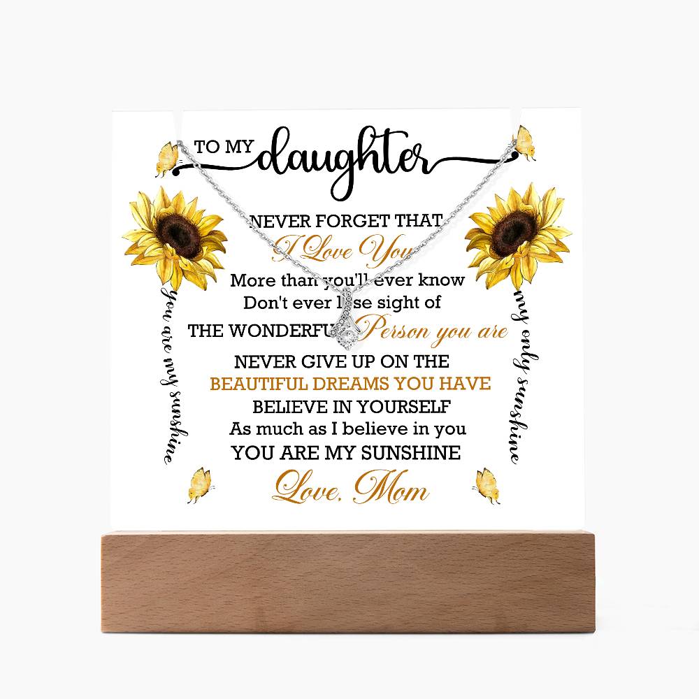 To My Daughter Never Forget That - Keepsake Acrylic & Alluring Beauty Necklace