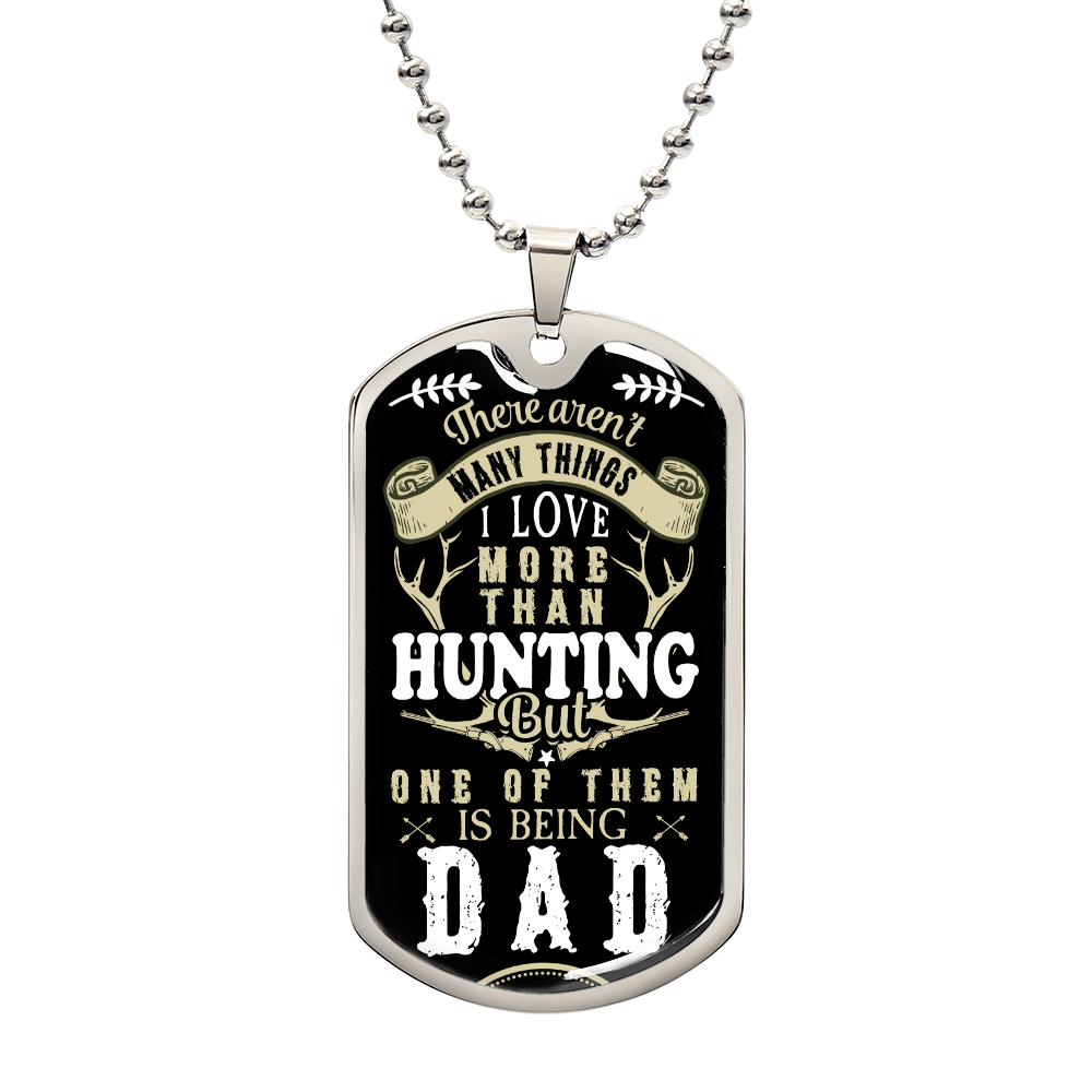 There Aren_t Many Things-Hunting-DAD (1) DOG TAG