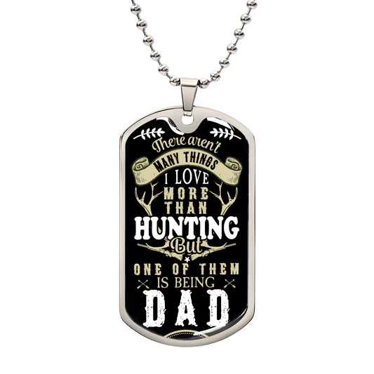 There Aren_t Many Things-Hunting-DAD (1) DOG TAG