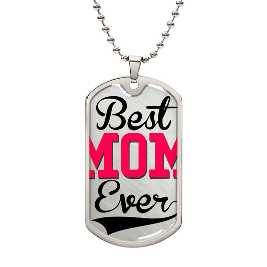 Best Mom Ever DOG TAG
