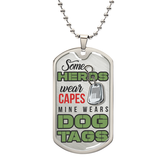 Some Heros wear Capes  DOG TAG