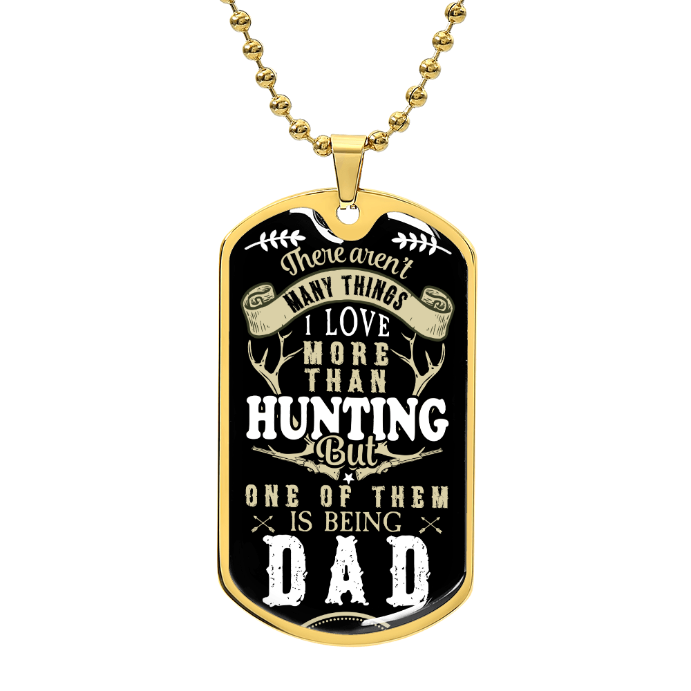 There Aren_t Many Things-Hunting-DAD (1) DOG TAG