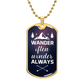 wander often wonder always