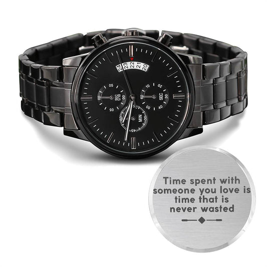 time spent with someone you love-Black Chronograph Watch with Engraving