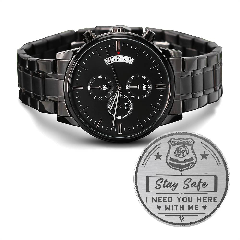 Stay safe. I need you here with me!-Black Chronograph Watch with Engraving