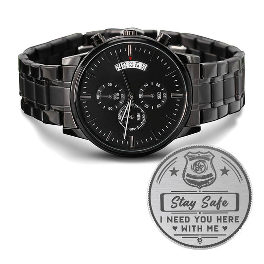 Stay safe. I need you here with me!-Black Chronograph Watch with Engraving