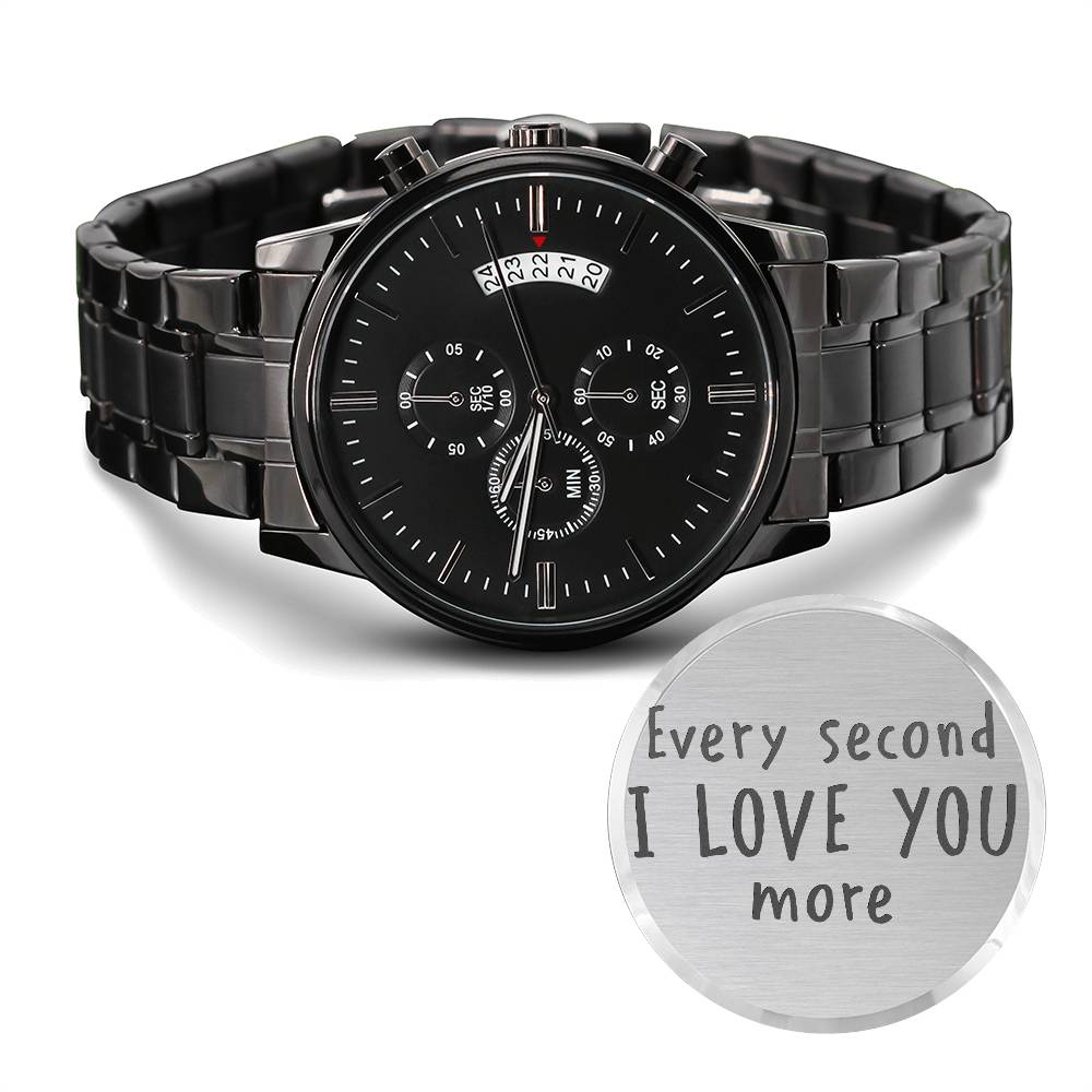 every second i love you more-Black Chronograph Watch with Engraving