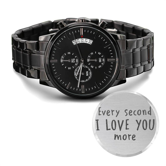 every second i love you more-Black Chronograph Watch with Engraving