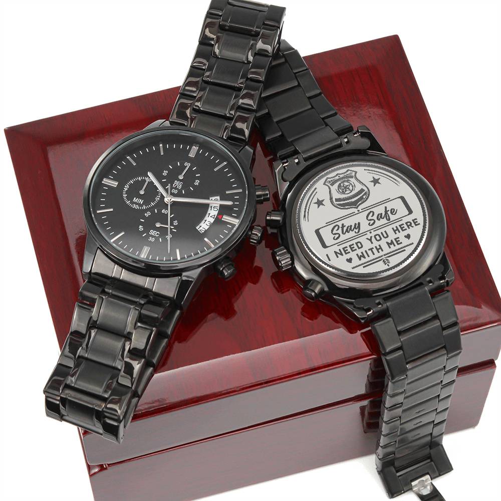 Stay safe. I need you here with me!-Black Chronograph Watch with Engraving