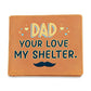 Wallet  Dad Your Love My Shelter