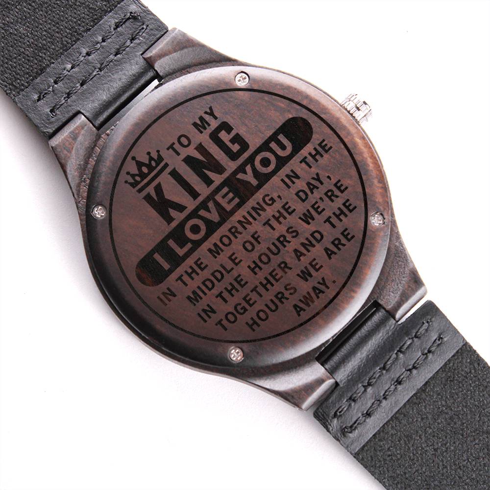to my king - i love you Wood Watch with Engraving