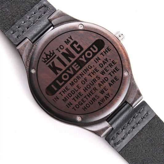 to my king - i love you Wood Watch with Engraving