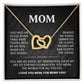 I LOVE YOU MOM, FOR BEING YOU!