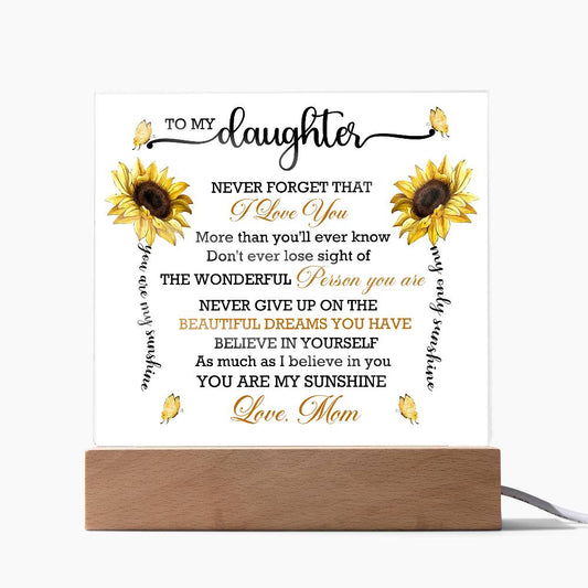 To My Daughter Never Forget That Acrylic Square Plaque