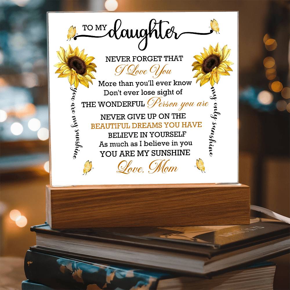 To My Daughter Never Forget That Acrylic Square Plaque