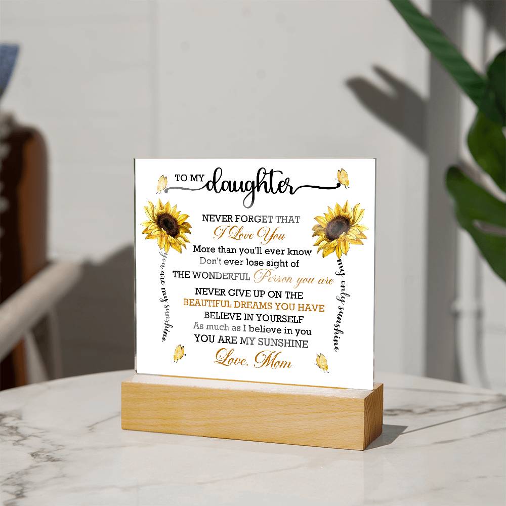 To My Daughter Never Forget That Acrylic Square Plaque