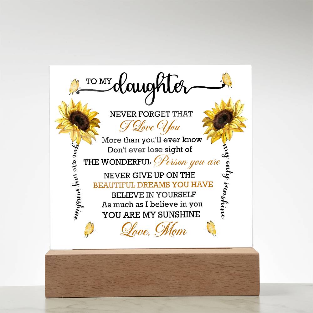 To My Daughter Never Forget That Acrylic Square Plaque