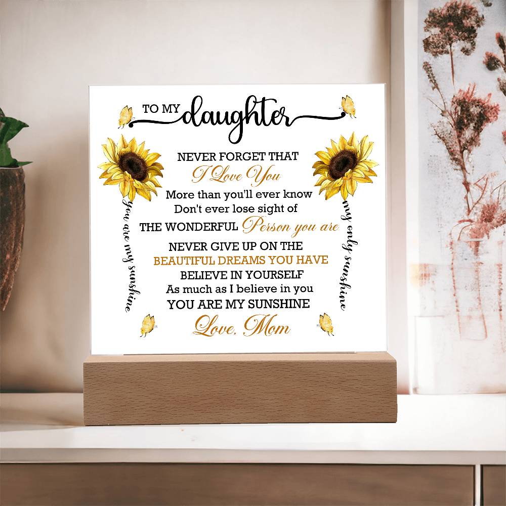 To My Daughter Never Forget That Acrylic Square Plaque