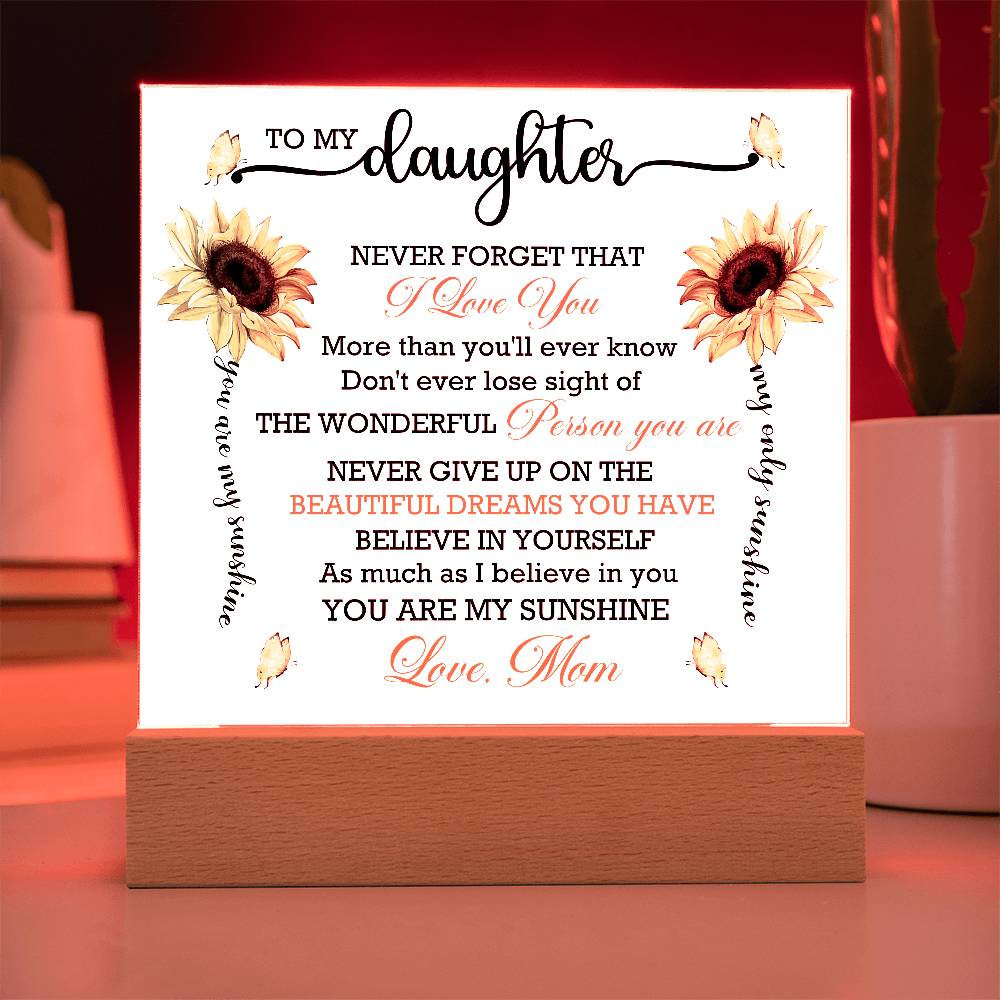 To My Daughter Never Forget That Acrylic Square Plaque