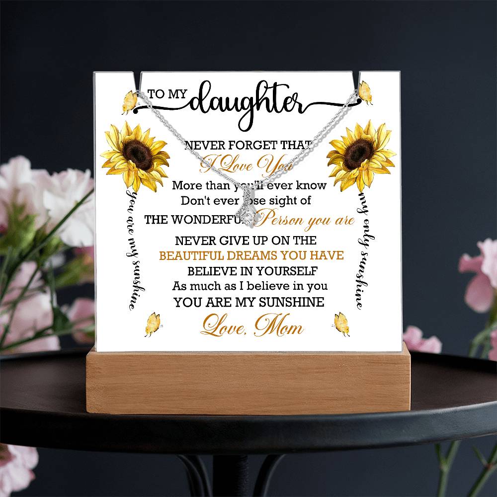 To My Daughter Never Forget That - Keepsake Acrylic & Alluring Beauty Necklace