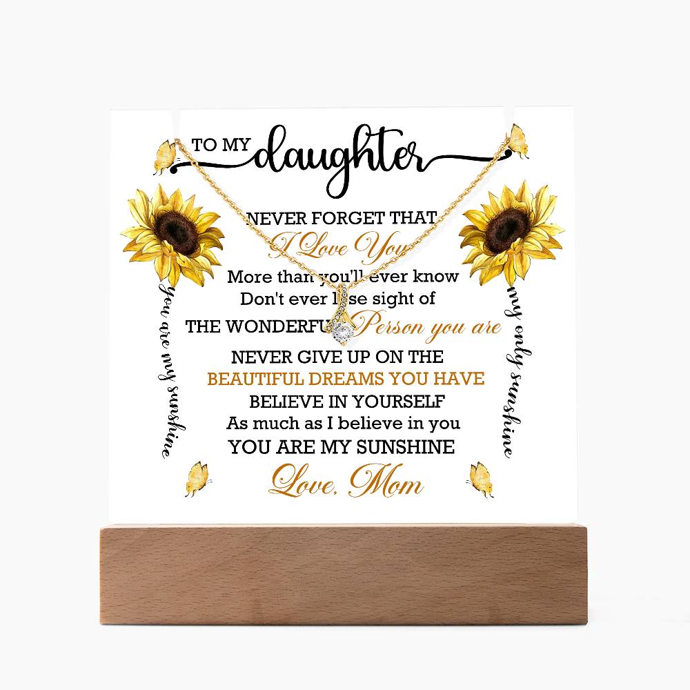 To My Daughter Never Forget That - Keepsake Acrylic & Alluring Beauty Necklace